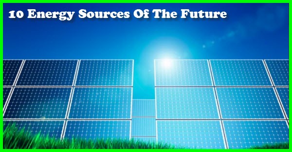 Energy sources of the future