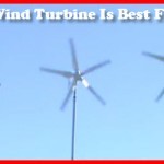 Which Wind Turbine Is Best For You