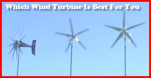 Which Wind Turbine Is Best For You
